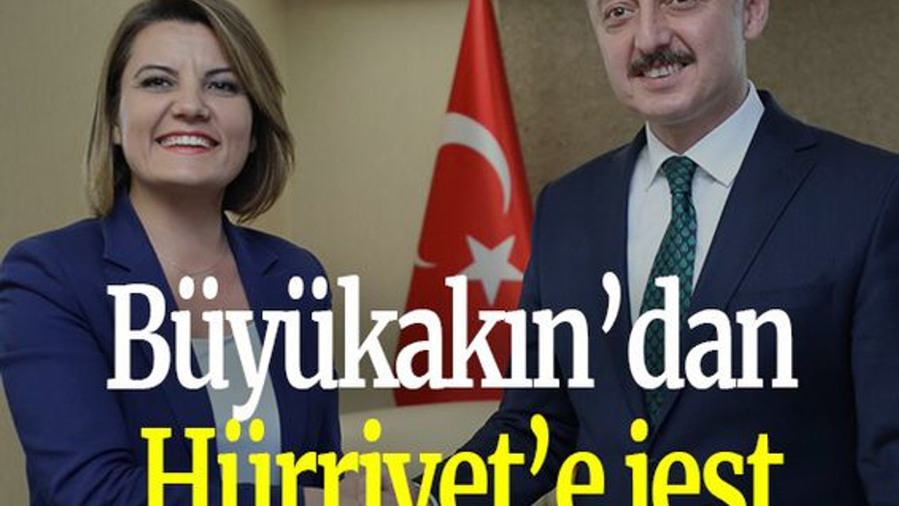 Büyükakın’dan Hürriyet'e jest